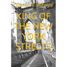 King of the New York Streets