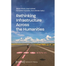 Rethinking Infrastructure Across the Humanities