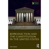 Reproduction and the Constitution in the United States