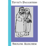 Tevye's Daughters: Collected Stories of Sholom Aleichem