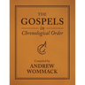 The Gospels in Chronological Order: Compiled by Andrew Wommack