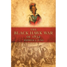 The Black Hawk War of 1832: Volume 10