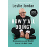How Y'All Doing?: Misadventures and Mischief from a Life Well Lived