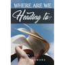 Where are we Heading to?
