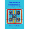 Pentecostal Sacraments: Encountering God at the Altar