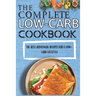 The Complete Low-Carb Cookbook: The Best Homemade Recipes For A Low-Carb Lifestyle