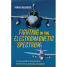 Fighting in the Electromagnetic Spectrum: U.S. Navy and Marine Corps Electronic Warfare Aircraft, Operations, and Equipment