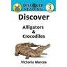 Discover Alligators & Crocodiles