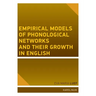Empirical Models of Phonological Networks and Their Growth in English