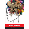 Echoes that Bloom