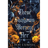 These Shadows Become Her