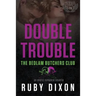 Double Trouble: A Bedlam Butchers MC Romance