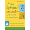 Your Spiritual Personality: Using the Strengths of Your Personality to Deepen Your Relationship with God
