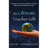 The Ultimate Teacher Gift: A Humorous Middle Grade Novel