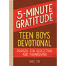 5-Minute Gratitude: Teen Boys Devotional: Prayers for Reflection and Thanksgiving