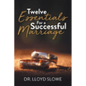 Twelve Essentials For a Successful Marriage