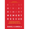 Memory Rescue: Supercharge Your Brain, Reverse Memory Loss, and Remember What Matters Most