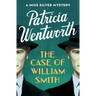The Case of William Smith: A Miss Silver Mystery