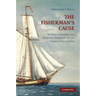 The Fisherman's Cause: Atlantic Commerce and Maritime Dimensions of the American Revolution
