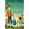The Persistent Gardener: Children Story Book About ADHD and Gardening {Improve Your Executive Functioning Skill}