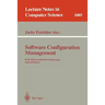 Software Configuration Management: Icse Scm-4 and Scm-5 Workshops. Selected Papers