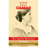 The Herland Trilogy: Moving the Mountain, Herland, with Her in Ourland (Utopian Classic Fiction)