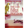 The Case of the Parrot Loving Professor