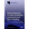 Recent Advances in Urban Ventilation Assessment and Flow Modelling