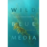 Wild Blue Media: Thinking through Seawater