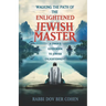 The Enlightened Jewish Master: A Unique Guidebook to Jewish Enlightenment