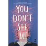 You Don't See Me