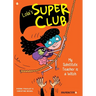 Lola's Super Club #2: My Substitute Teacher Is a Witch