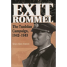 Exit Rommel: The Tunisian Campaign, 1942-1943