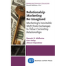 Relationship Marketing Re-Imagined: Marketing's Inevitable Shift from Exchanges to Value Cocreating Relationships