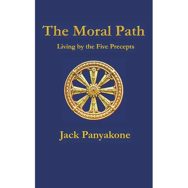 The Moral Path: Living by the Five Precepts