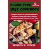 Blood Type O Positive Diet Cookbook: Complete Guide for Optimal Health and Wellness Eating With Heart Healthy Nutritious Recipes Tailored to Your Type