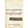 The Adventure of Worship: Second Edition