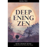 Deepening Zen: The Long Maturation, book two