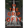 In The Grip Of It