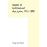 Rupert, Vt.; historical and descriptive, 1761-1898
