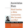 Assimilation Blues: Black Families in White Communities, Who Succeeds and Why