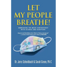 Let My People Breathe! Unmasking the Mask Controversy With Science and Scripture