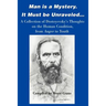 Man is a Mystery. It Must Be Unraveled...: A Collection of Dostoyevsky's Thoughts on the Human Condition, from Anger to Youth