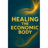 Healing The Economic Body