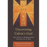 Uncovering Calvin's God: John Calvin on Predestination and the Love of God