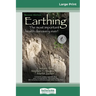 Earthing: The Most Important Health Discovery Ever! (2nd Edition) (16pt Large Print Edition)