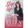 Step Up!: How To Advocate Like A Woman