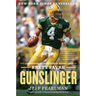 Gunslinger: The Remarkable, Improbable, Iconic Life of Brett Favre