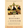 A History of Zionism: From the French Revolution to the Establishment of the State of Israel
