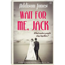 Wait For Me, Jack